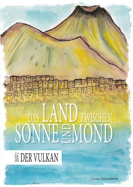 Das Land zwischen Sonne und Mond: Band 2 - Der Vulkan Action & Adventure