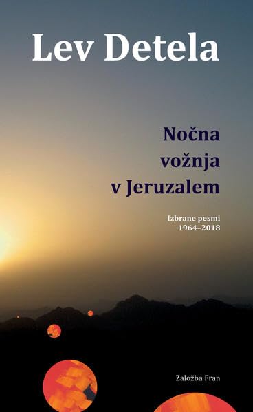 Nočna vožnja v Jeruzalem: Izbrane pesmi 1964–2018 Contemporary literature