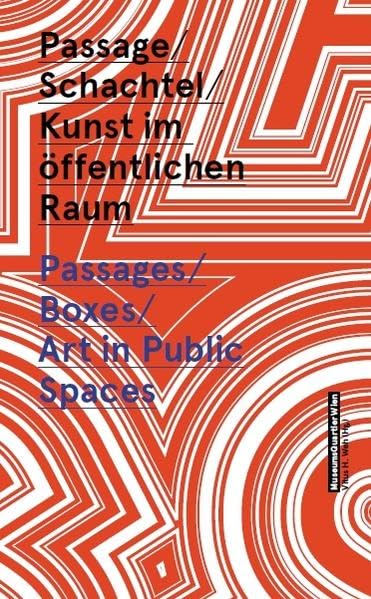 Passage, Schachtel, Kunst im öffentlichen Raum. MuseumsQuartier Wien. Film, Art & Culture