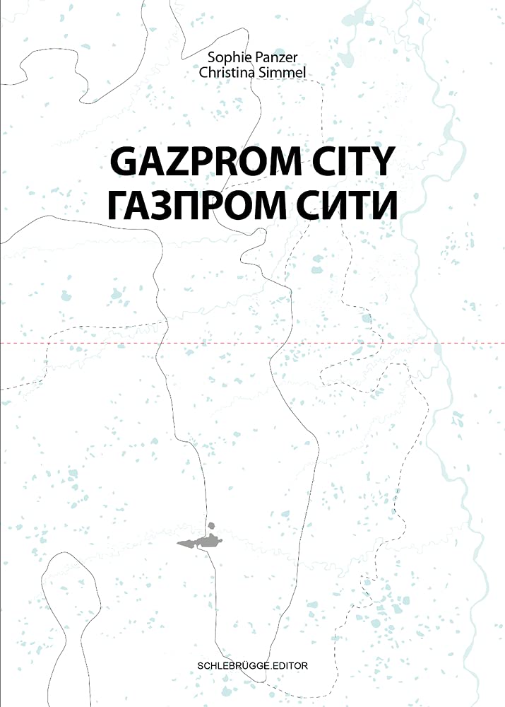 Gazprom City: Daily Life in a Metropolis in the Arctic Circle Architecture