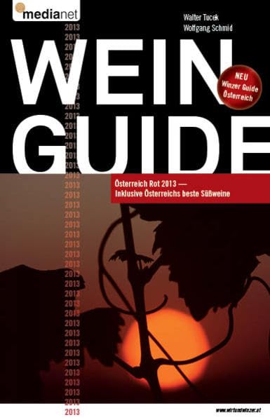 Wein Guide 2013: Österreich Rot 2013 - Inklusive Österreichs beste Süßweine Leisure, Home & Garden