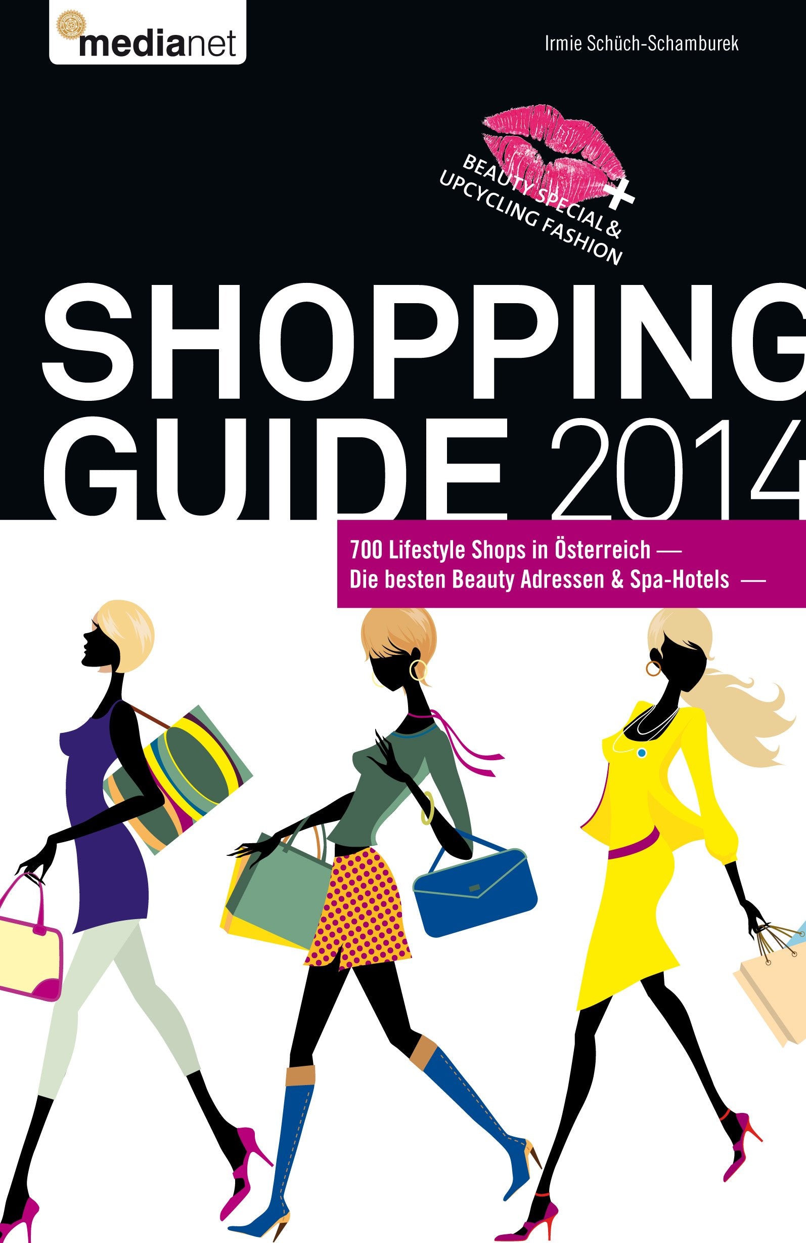 Shopping Guide 2014: Die Top 700 Lifestyle Shops in Österreich + die besten Beauty Adressen & SPA-Hotels Leisure, Home & Garden