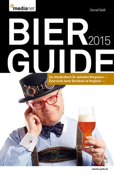 Bier Guide 2015: Das Standardwerk für optimalen Biergenuss Österreichs beste Bierlokale im Vergleich Leisure, Home & Garden