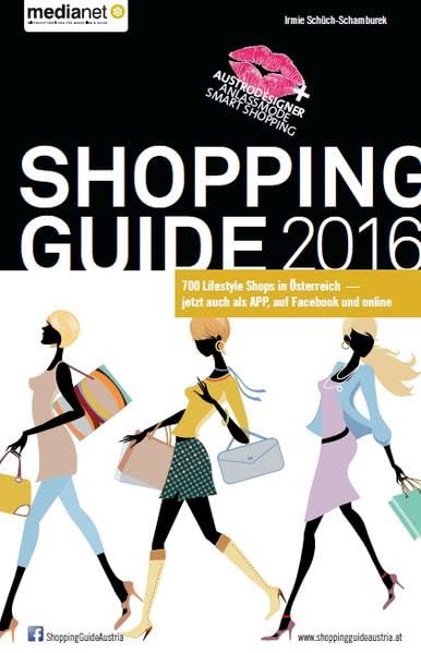 SHOPPING GUIDE 2016 - Die besten 700 Lifestyle Shops, Beauty Adressen & Spa-Hotels in Österreich Leisure, Home & Garden