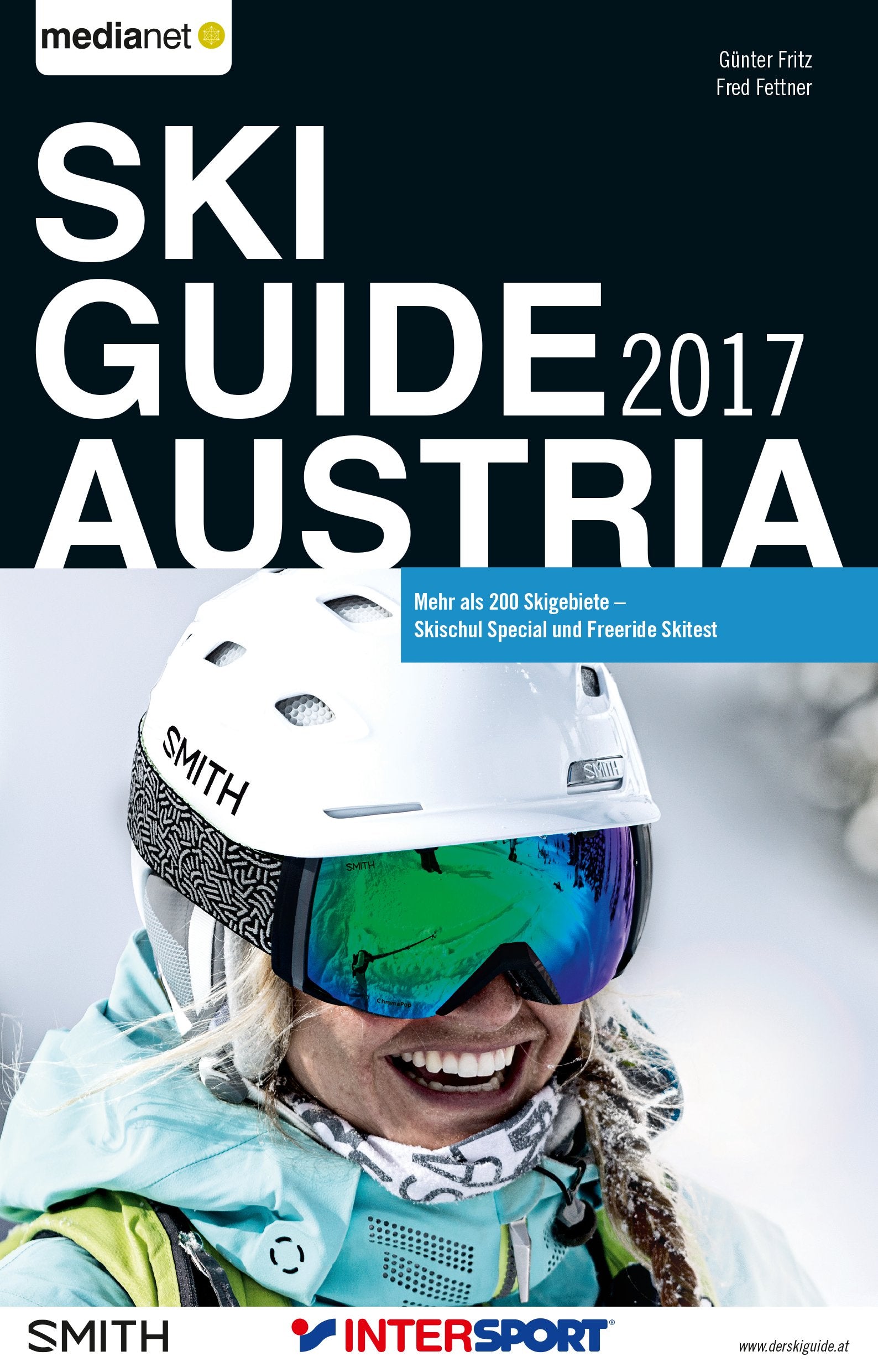 Ski Guide Austria 2017: Mehr als 200 Skigebiete - Skischul Special und Freeride Skitest Leisure & Fun