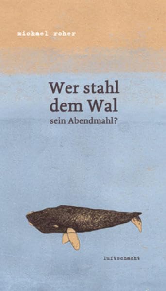 Wer stahl dem Wal sein Abendmahl? Poetry