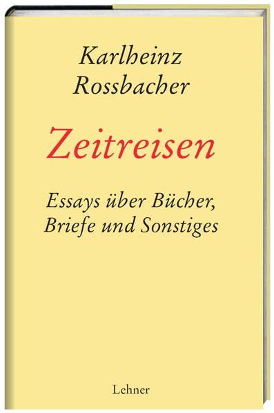 Zeitreisen: Essays über Bücher, Briefe und Sonstiges Essays & Short Stories