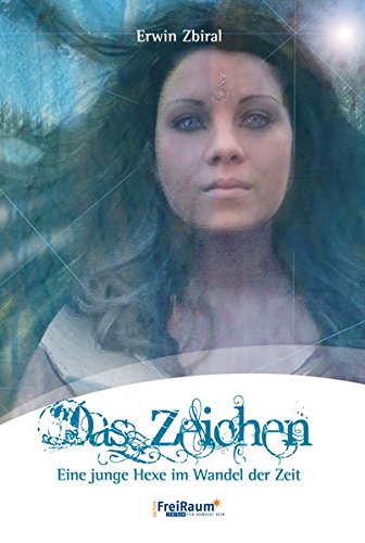 Das Zeichen: Eine junge Hexe im Wandel der Zeit Books