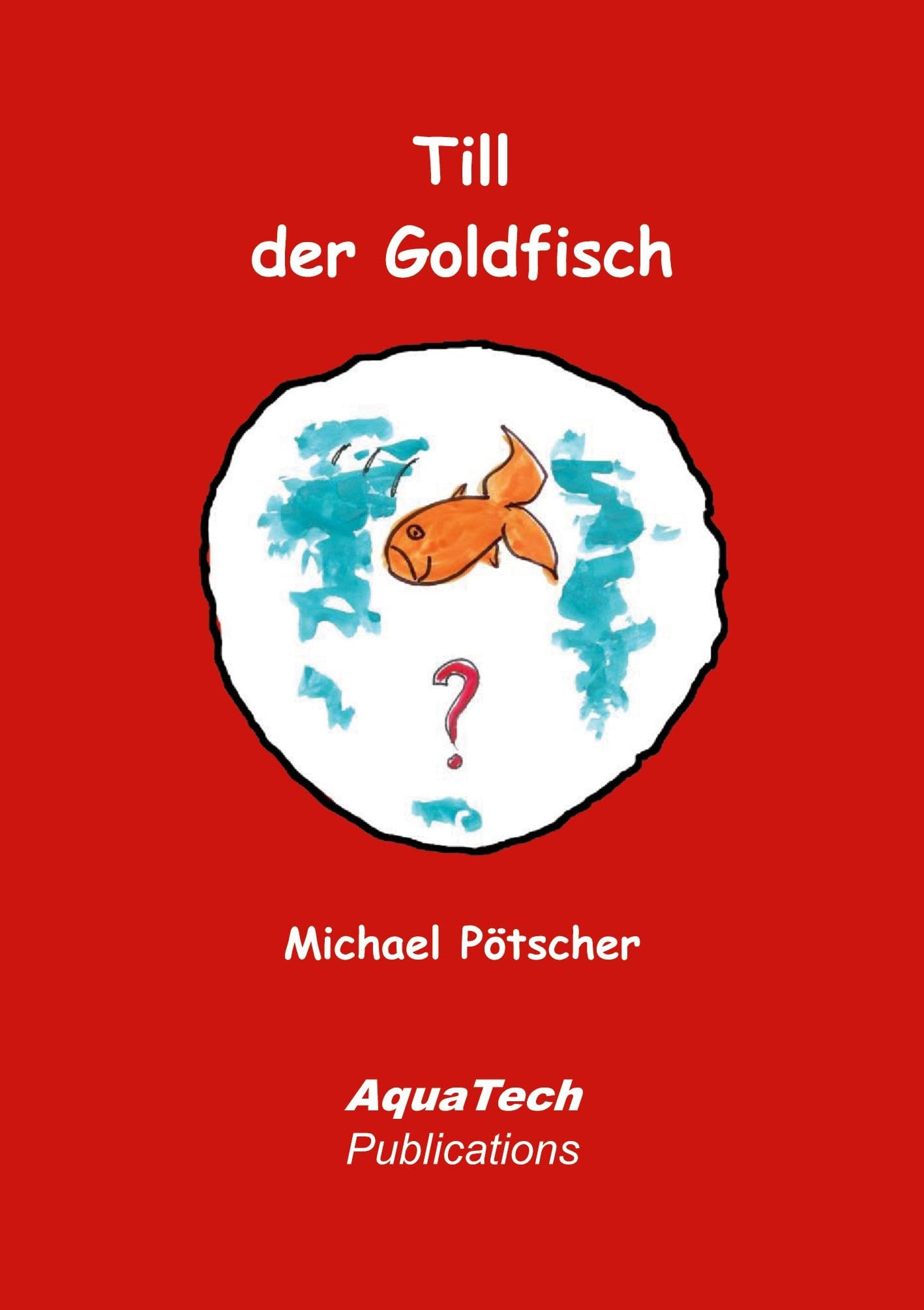 Till der Goldfisch: Eine Abenteuergeschichte für Kinder Novels & Short Stories