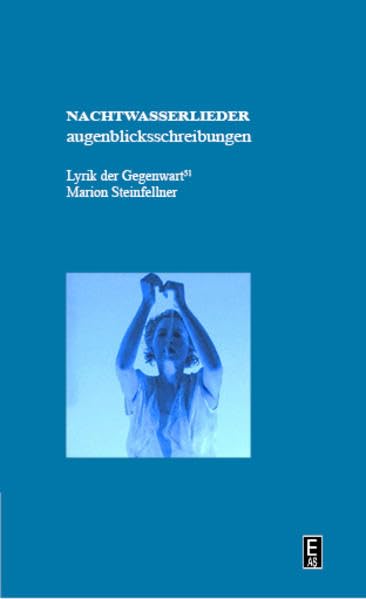 nachtwasserlieder. augenblicksbeschreibungen.: Lyrik der Gegenwart | Band 51 Poetry