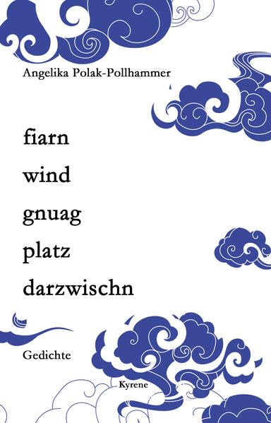fiarn wind gnuag platz darzwischen: Dialektdichtung Poetry