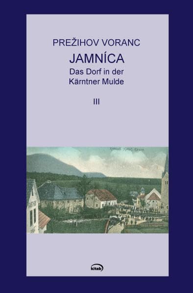Jamnica. Das Dorf in der Kärntner Mulde: Roman (Bd.3) (Slowenische Reihe) Social Sciences