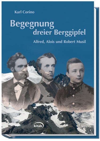 Begegnung dreier Berggipfel: Alfred, Alois und Robert Musil Essays & Short Stories
