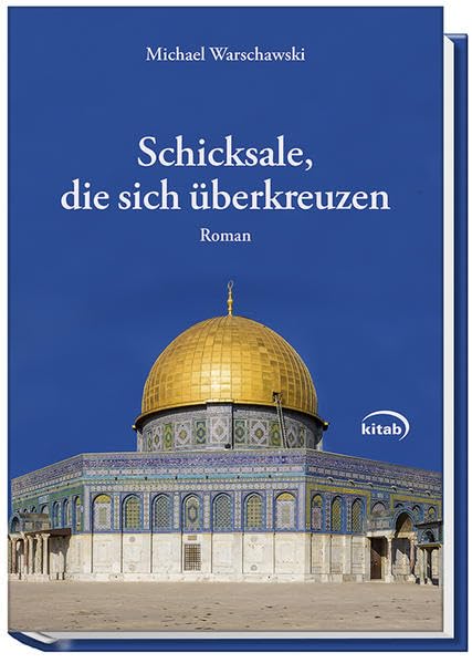 Schicksale, die sich überkreuzen: Israelis - Palästinenser Eine geteilte Geschichte Historical Fiction