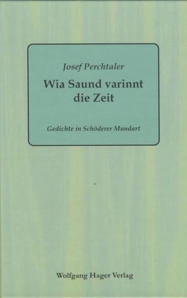 Wia Saund varinnt die Zeit: Gedichte in Schöderer Mundart book