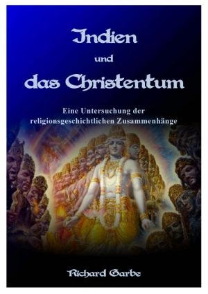 Indien und das Christentum. Eine Untersuchung der religionsgeschichtlichen Zusammenhänge Religion & Esotericism