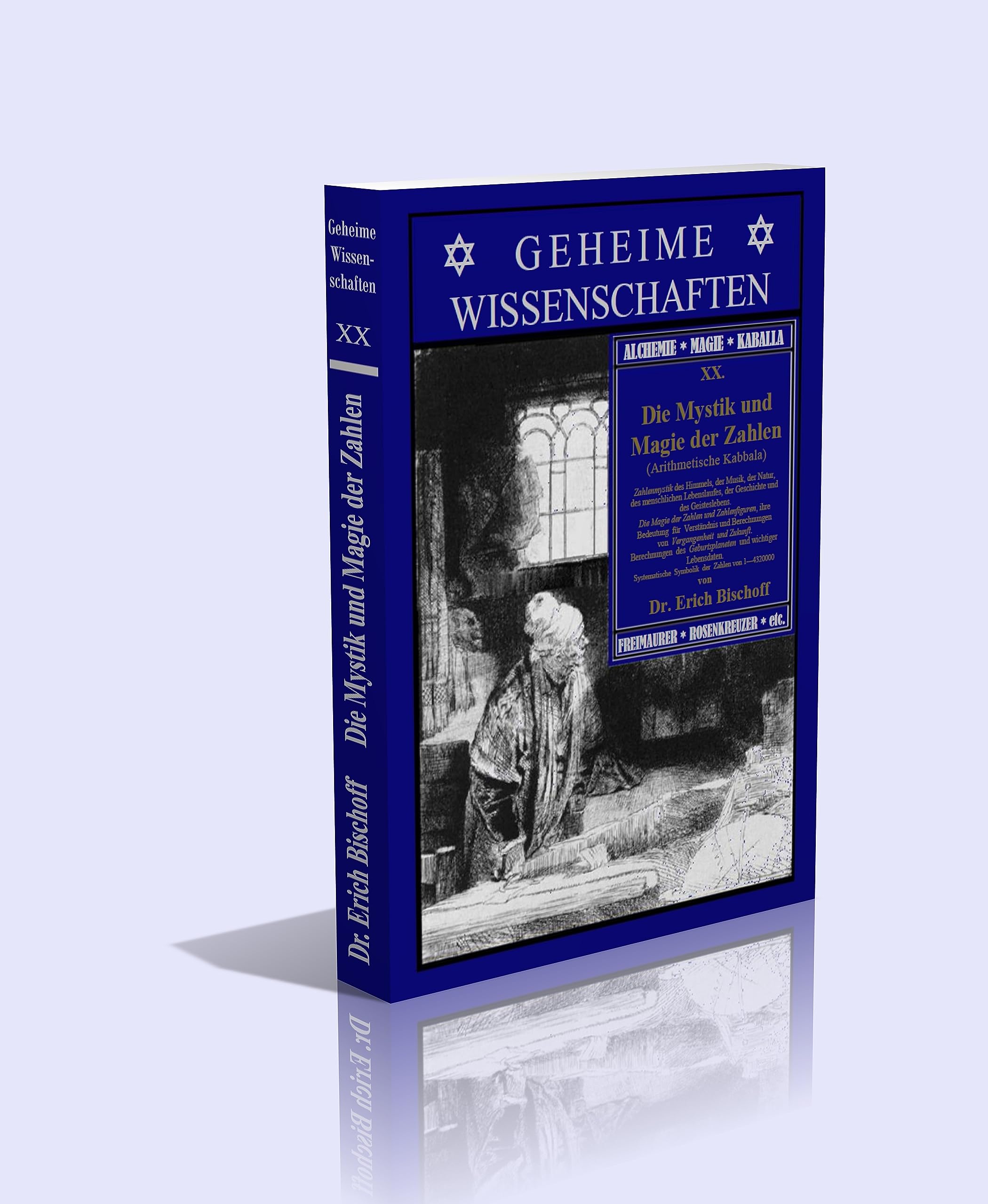 Die Mystik und Magie der Zahlen. (Arithmetische Kabbala). Aus der Reihe: Geheime Wissenschaften, Band XX Religion & Esotericism