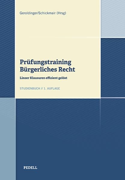 Prüfungstraining Bürgerliches Recht: Linzer Klausuren effizient gelöst Law