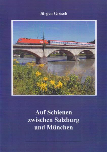 Auf Schienen zwischen Salzburg und München Business & Technology