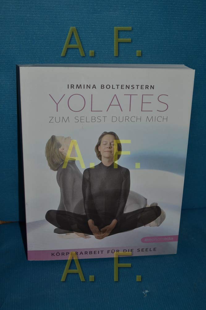 YOLATES: Zum Selbst durch mich - Körperarbeit für die Seele Leisure & Fun