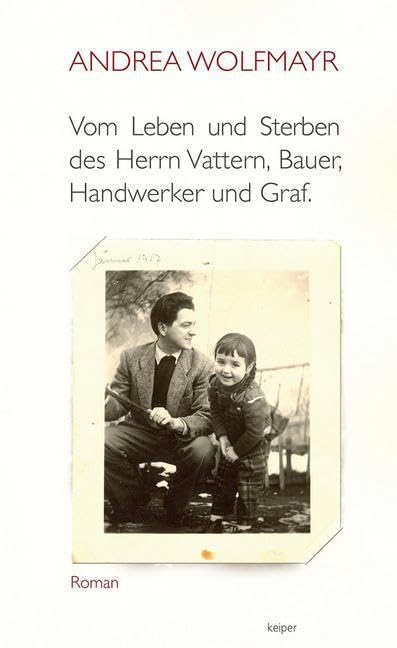Vom Leben und Sterben des Herrn Vattern, Bauer, Handwerker und Graf: Roman Personalities