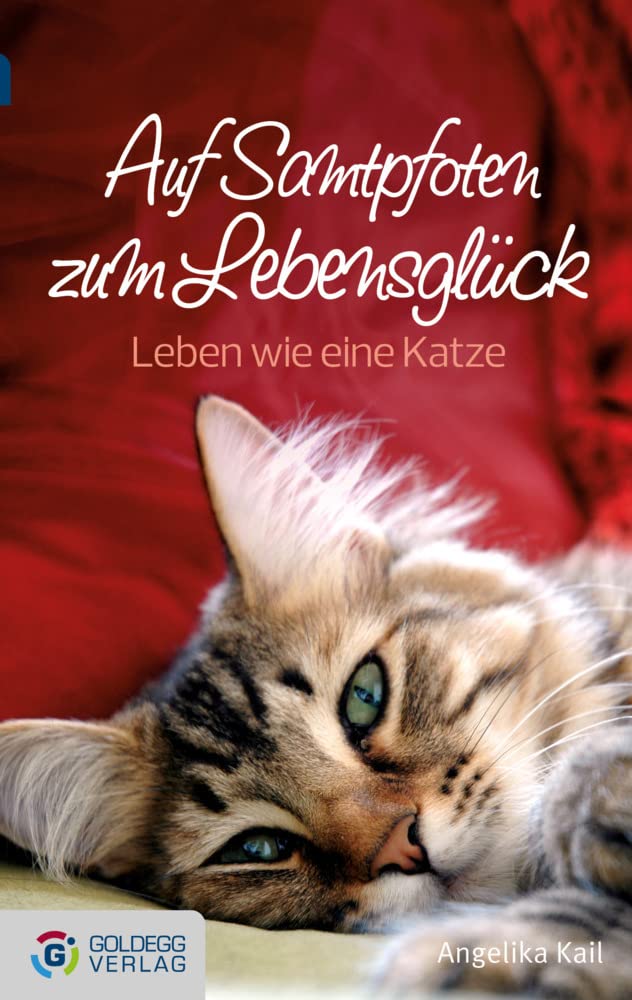 Auf Samtpfoten zum Lebensglück - Taschenbuchausgabe: Leben wie eine Katze (Goldegg Leben und Gesundheit) Leisure, Home & Garden