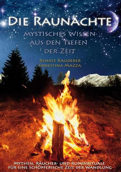 Die Raunächte - Mystisches Wissen aus den Tiefen der Zeit: Mythen, Räucher- und Runenrituale für eine schöpferische Zeit der Wandlung Religion & Esotericism