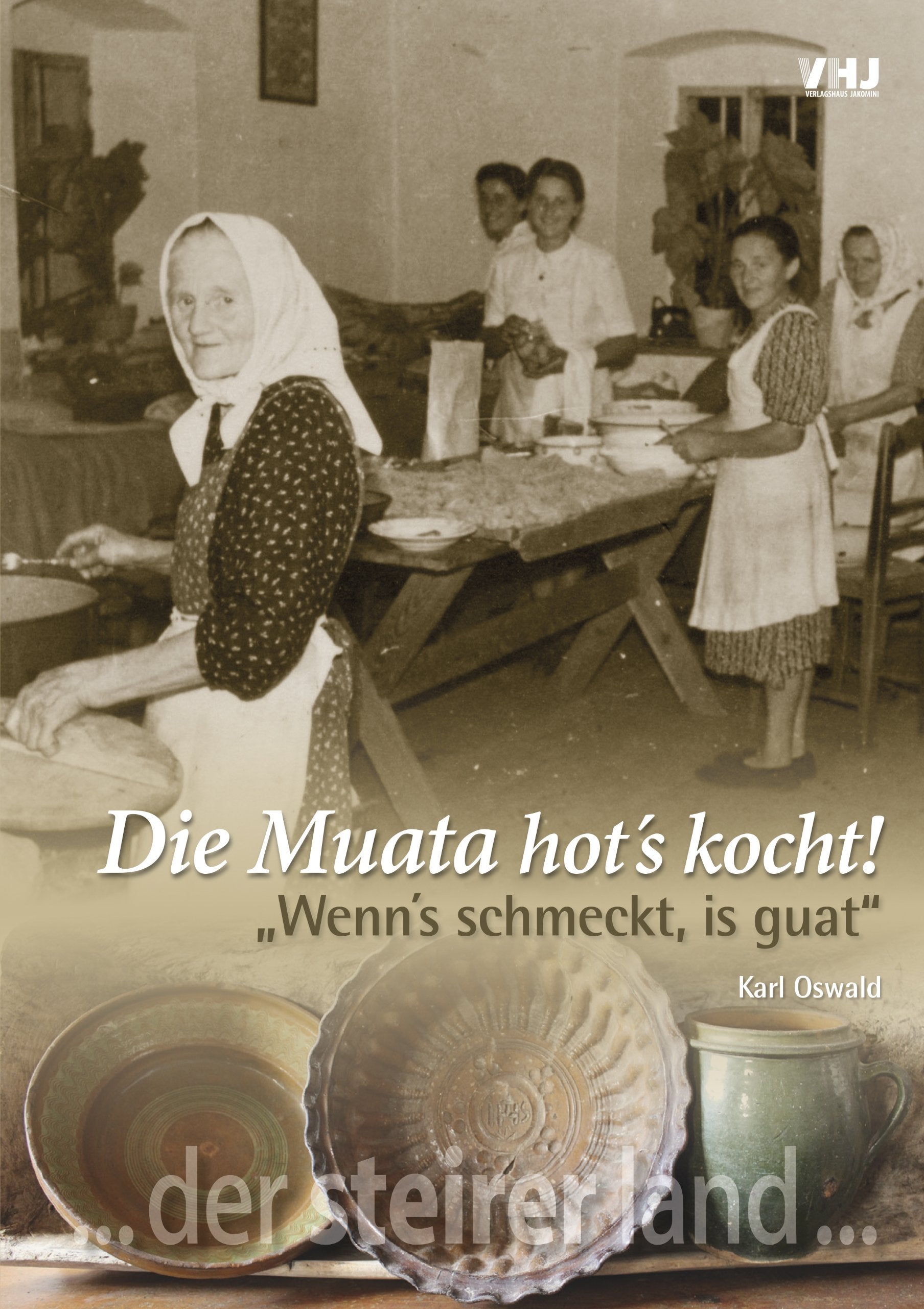 Die Muata hot´s kocht!: "Wenn´s schmeckt, is guat" Leisure, Home & Garden