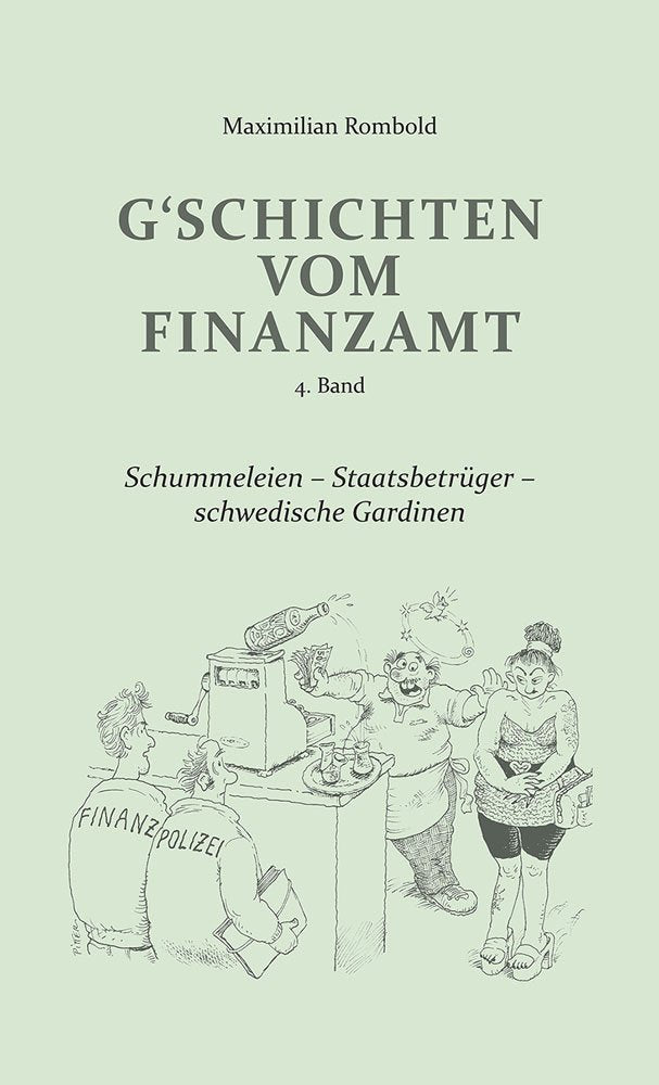 G'schichten vom Finanzamt: Schummeleien – Staatsbetrüger – schwedische Gardinen Contemporary literature