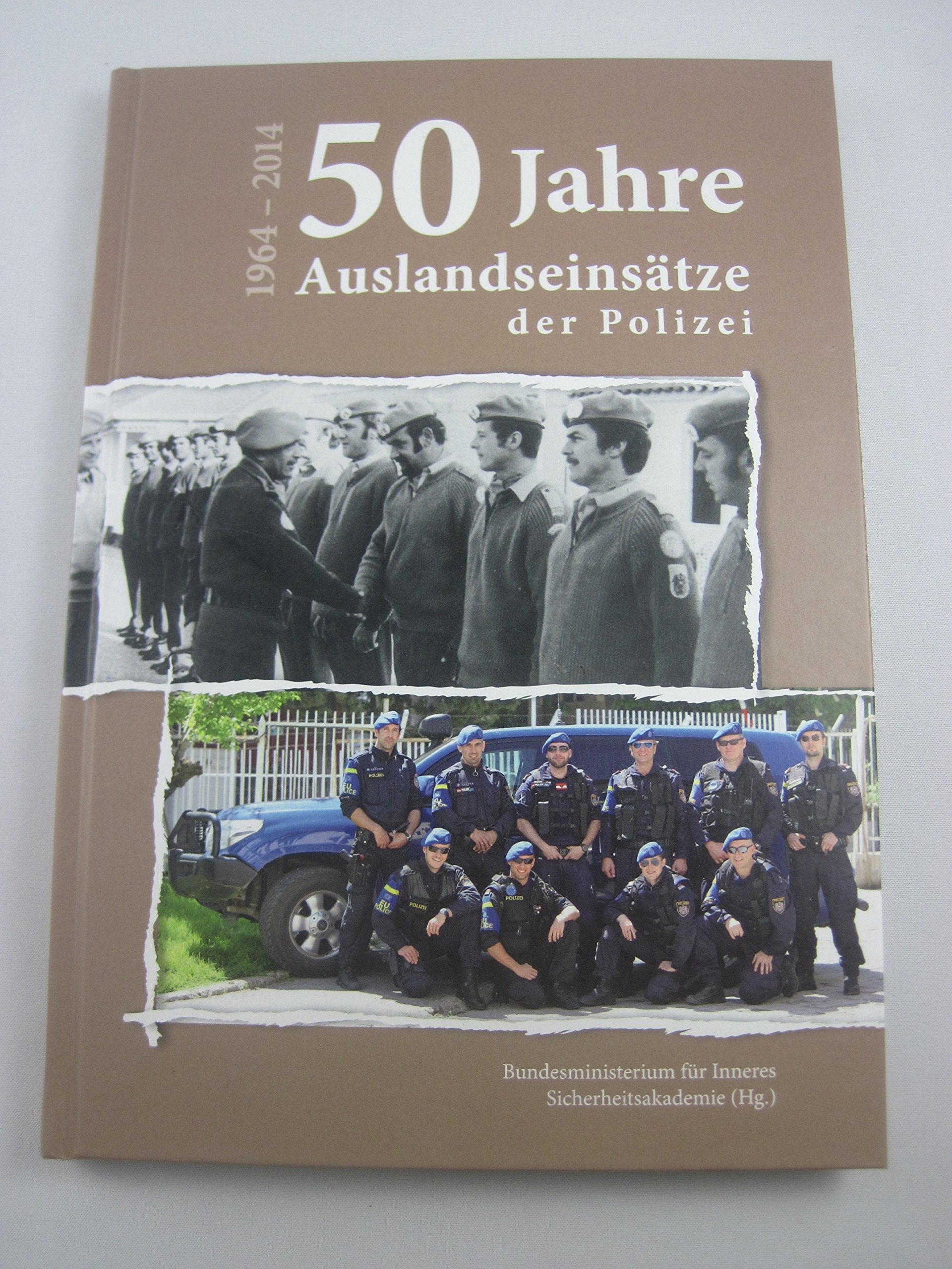 1964 - 2014. 50 Jahre Auslandseinsätze der Polizei Politics & History