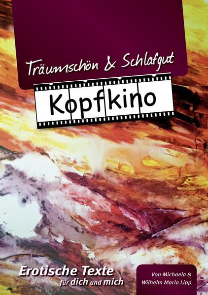 Träumschön & Schlafgut KOPFKINO: Erotische Texte für dich und mich Contemporary literature Books
