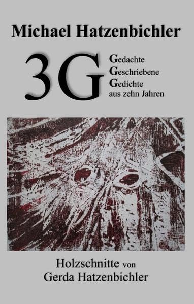 3G: Gedachte Geschriebene Gedichte aus 10 Jahren Poetry