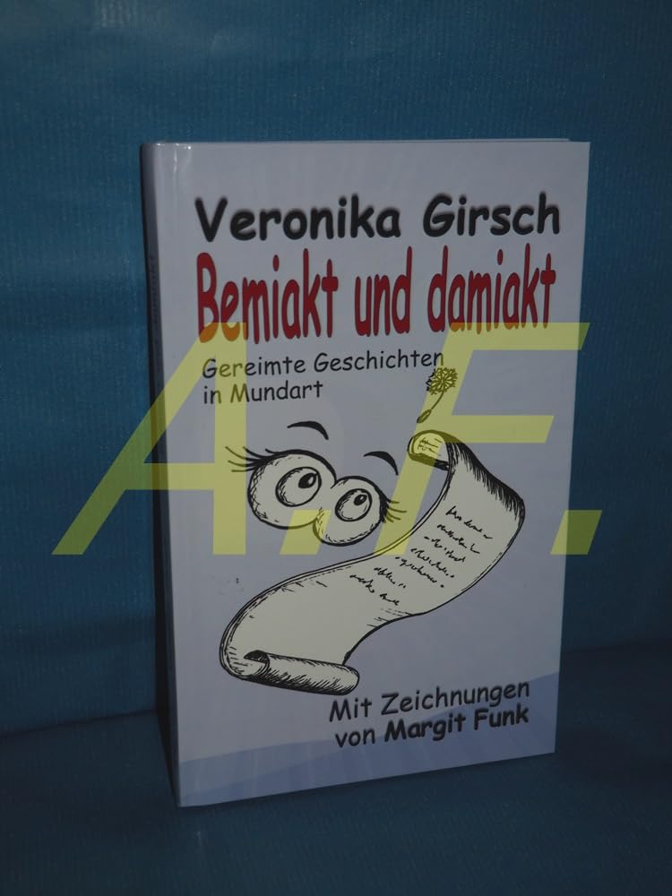 Bemiakt und damiakt: Gereimte Geschichten in Mundart book