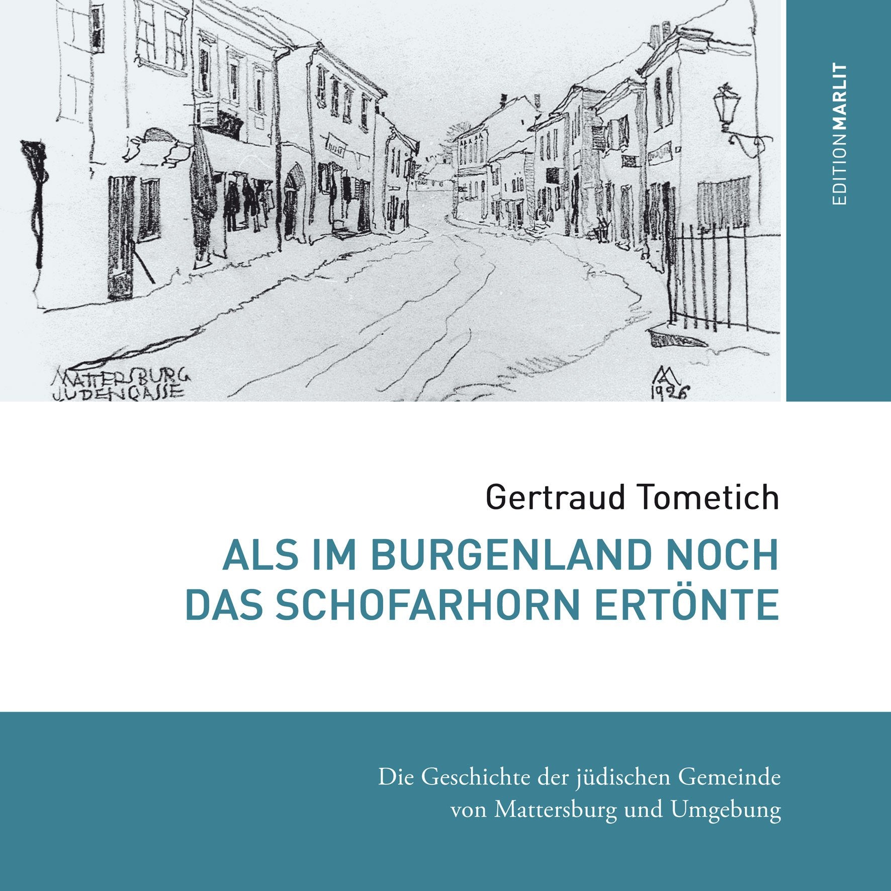 Als im Burgenland noch das Schofarhorn ertönte: Die Geschichte der jüdischen Gemeinde von Mattersburg Politics & History
