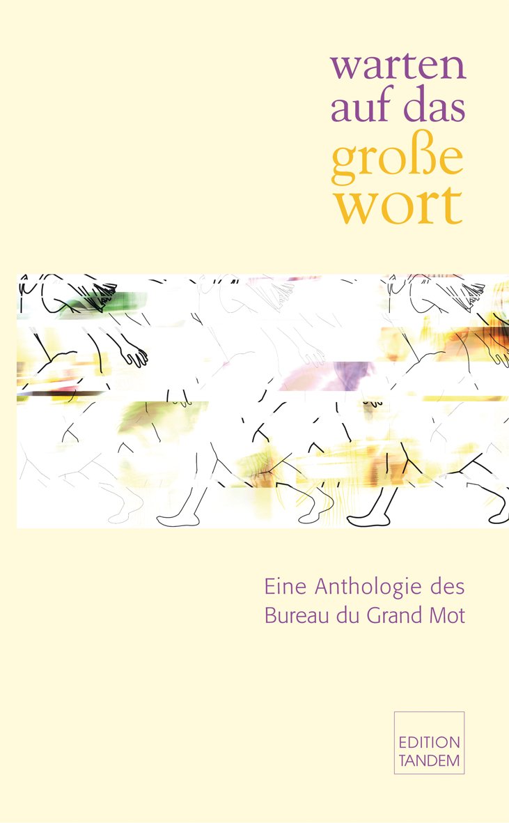 warten auf das große wort: Eine Anthologie des Bureau du Grand Mot Books