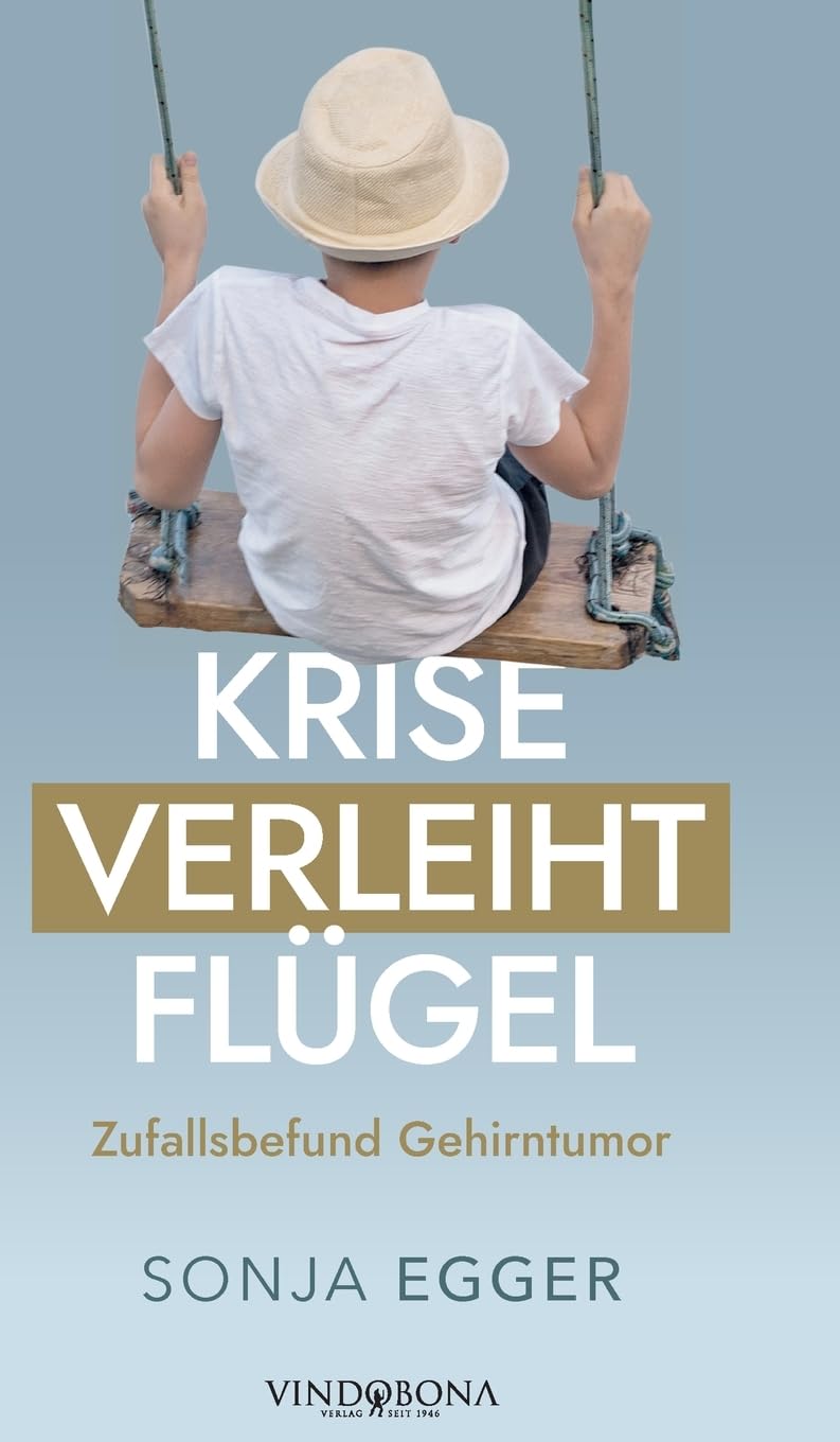 Krise verleiht Flügel: Zufallsbefund Gehirntumor Contemporary literature