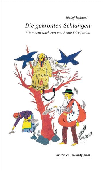 Die gekrönten Schlangen: Roman - Holdosi, József book