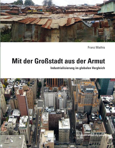 Mit der Großstadt aus der Armut: Industrialisierung im globalen Vergleich Natural Sciences