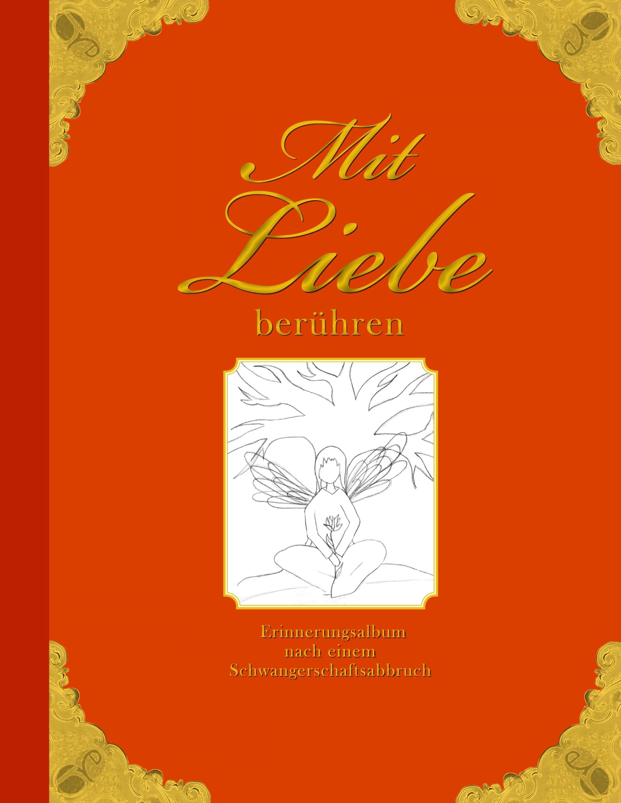 Mit Liebe berühren - Erinnerungsalbum nach einem Schwangerschaftsabbruch Social Sciences