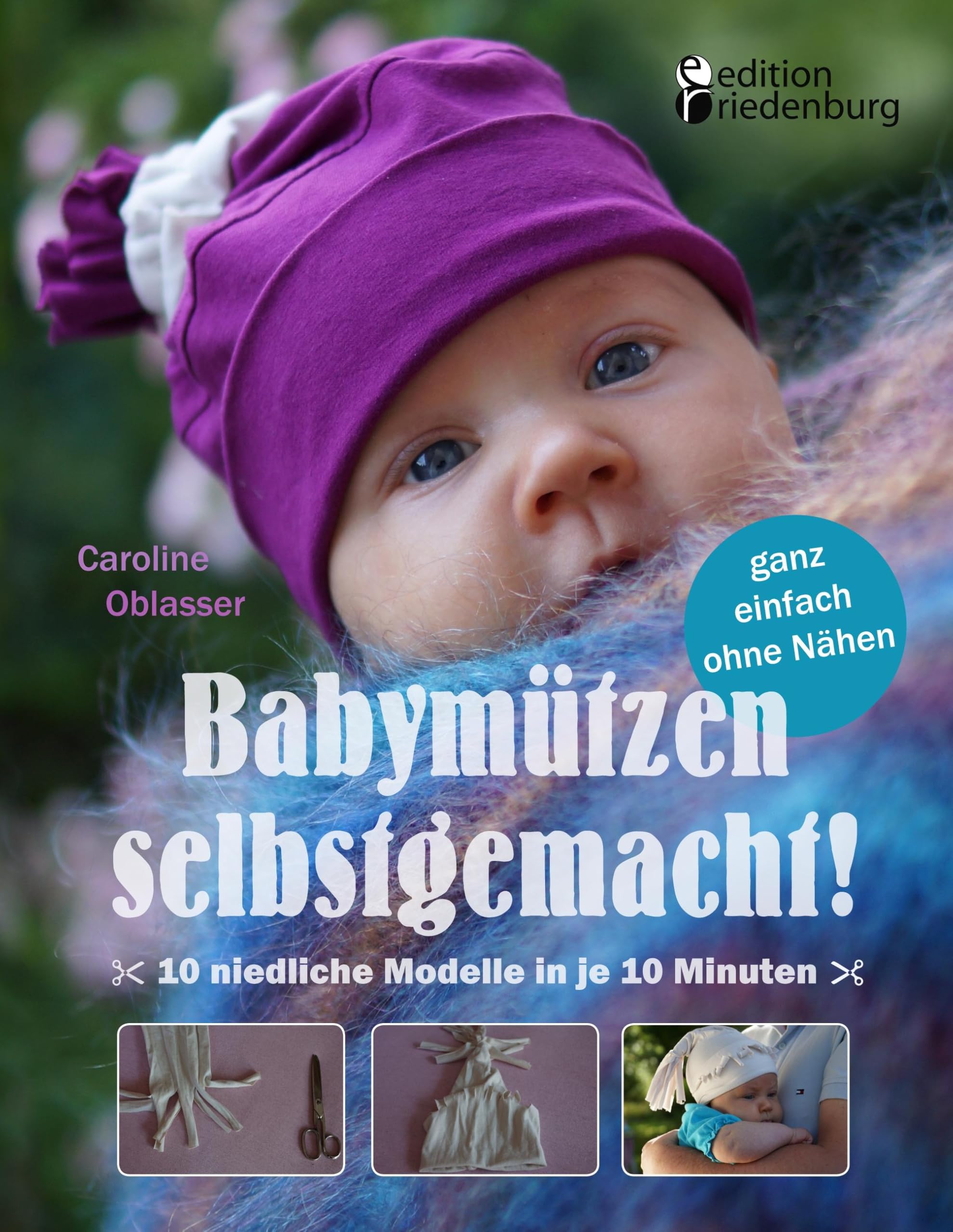Babymützen selbstgemacht! 10 niedliche Modelle in je 10 Minuten, ganz einfach ohne Nähen Film, Art & Culture