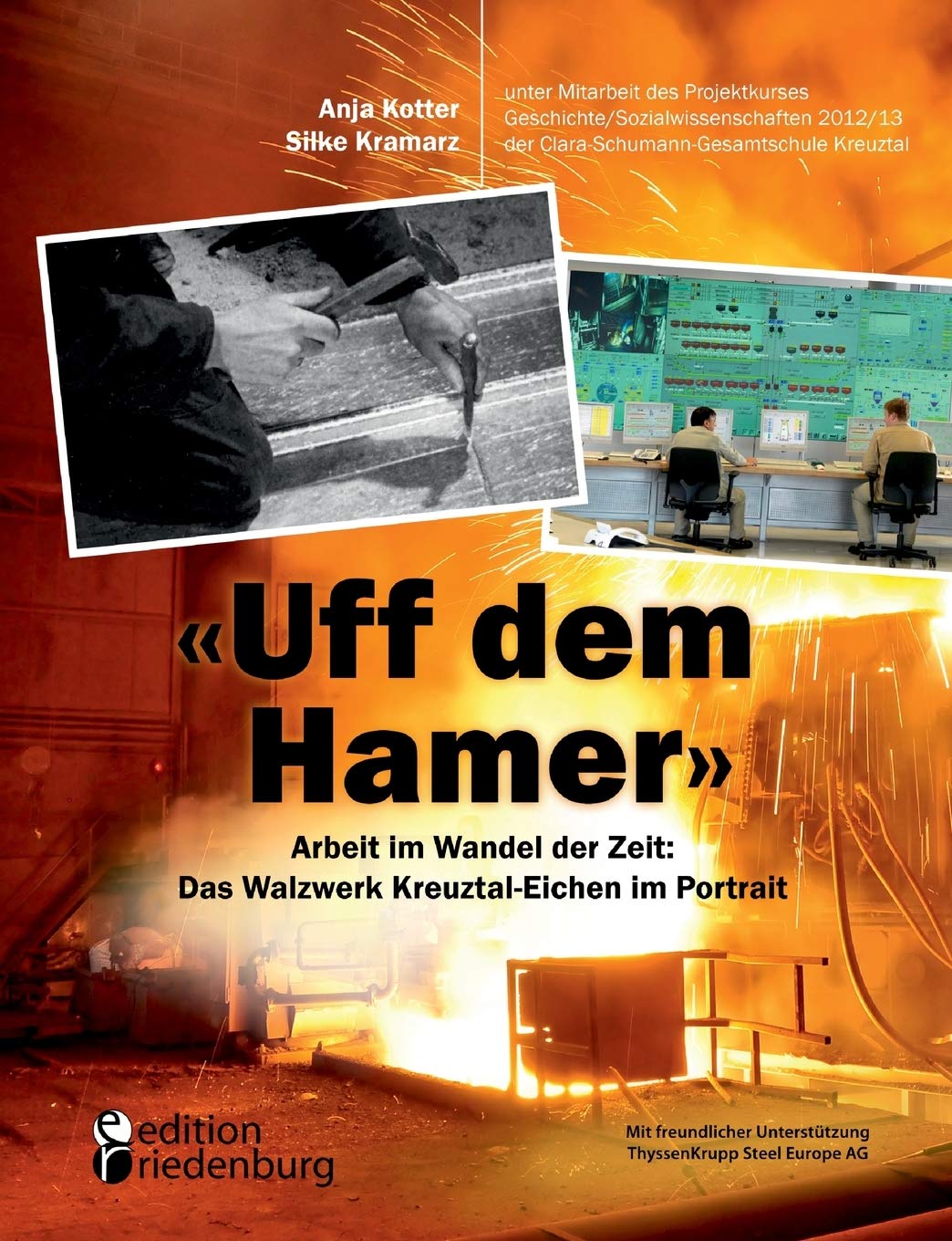 "Uff dem Hamer" - Arbeit im Wandel der Zeit: Das Walzwerk Kreuztal-Eichen im Portrait Social Sciences