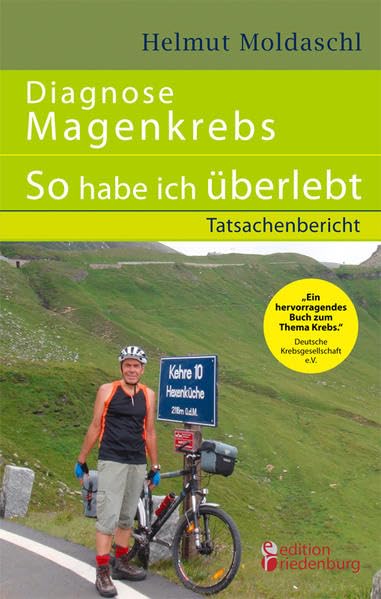 Diagnose Magenkrebs - So habe ich überlebt. Tatsachenbericht (10 Jahre danach: Neuauflage mit Einführungstext vom Autor) Medicine