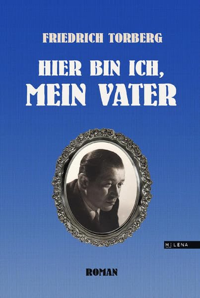 Hier bin ich, mein Vater (REVISITED): Roman. Nachw. v. David Axmann (REVISITED: Moderne Klassiker) Classics