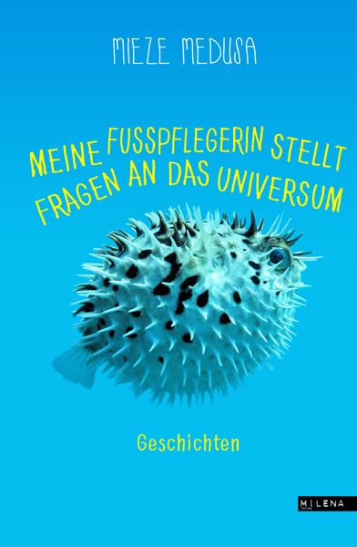 Meine Fußpflegerin stellt Fragen an das Universum. Geschichten Essays & Short Stories