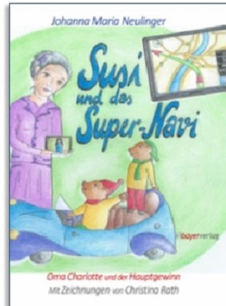 Susi und das Super-Navi: Oma Charlotte und der Hauptgewinn – 1. Buch Novels & Short Stories