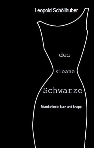 Des kloane Schwarze: Mundarttexte kurz und knapp Humour & Satire