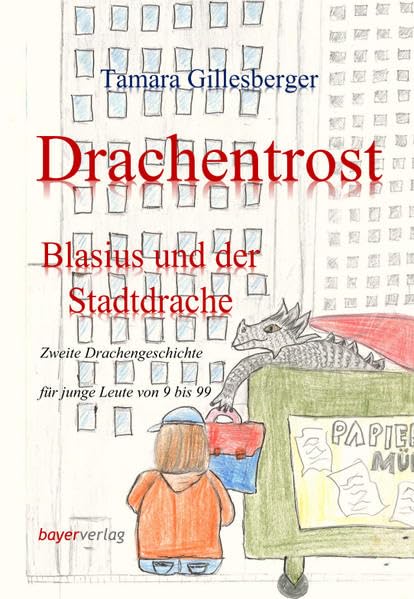 Drachentrost - Blasius und der Stadtdrache: Zweite Drachengeschichte für junge Leute Non-fiction