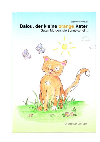 Balou, der kleine orange Kater: Guten Morgen, die Sonne scheint Non-fiction