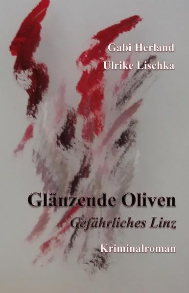 Glänzende Oliven: Gefährliches Linz Contemporary literature