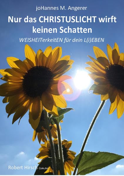 Nur das Christuslicht wirft keinen Schatten: Weisheiterkeiten für dein L(i)EBEN – mit Humor durch die CoronaKRISE Death & Mourning